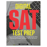 Digital SAT Test Prep: Crack the New SAT Format with Full-Length Practice Tests, Time-Saving Strategies, Expert Tips for Top Scores
