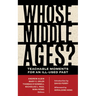 Whose Middle Ages?: Teachable Moments for an Ill-Used Past