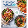 The New Whole30: The Definitive Plan to Transform Your Health, Habits, and Relationship with Food