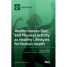 Mediterranean Diet and Physical Activity as Healthy Lifestyles for Human Health