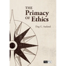 The Primacy of Ethics