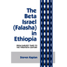 The Beta Israel: Falasha in Ethiopia: From Earliest Times to the Twentieth Century