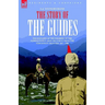 The Story of the Guides - The Exploits of the Soldiers of the Famous Indian Army Regiment from the Northwest Frontier 1847 - 1900