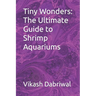 Tiny Wonders: The Ultimate Guide to Shrimp Aquariums