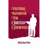Pastoral Handbook For Christian Ceremonies