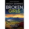 Broken Girls: A totally gripping and unputdownable crime thriller