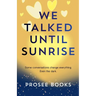 We Talked Until Sunrise