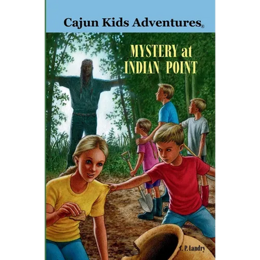 Cajun Kids Adventures- Volume One: Mystery at Indian Point