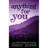Anything For You