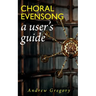 Choral Evensong: A User's Guide