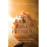 God, Grace, and Freedom: How Answered Prayers Changed History