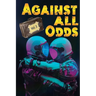 Against All Odds: 7 stories of love in dangerous places