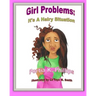 Girl Problems: It's a Hairy Situation