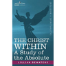 The Christ Within: A Study of the Absolute