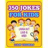 350 Jokes for Kids: Laugh Out Loud & Hard