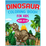 Dinosaur Coloring Book For Kids Ages 8-10