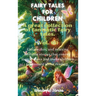 Fables for Children A large collection of fantastic fables and fairy tales. (Vol.15): Unique, fun, and relaxing bedtime stories that convey many value