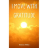I Move With Gratitude