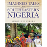 Imagined Tales from Southeastern Nigeria