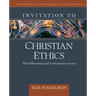 Invitation to Christian Ethics: Moral Reasoning and Contemporary Issues