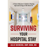 Surviving Your Hospital Stay: A Nurse Educator's Guide to Staying Safe and Living to Tell About It