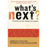 What's Next?: Exploring the New Terrain for Business