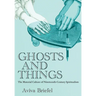 Ghosts and Things: The Material Culture of Nineteenth-Century Spiritualism