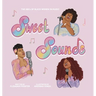 Sweet Sounds: The ABCs of Black Women in Music