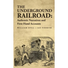 The Underground Railroad: Authentic Narratives and First-Hand Accounts