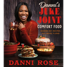 Danni's Juke Joint Comfort Food Cookbook: Modern-Day Recipes, OLE Skool Flavas