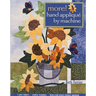 More! Hand Applique by Machine-Pring-on-Demand-Edition: 9 Quilt Projects, Updated Techniques, Needle-Turn Results Without Handwork