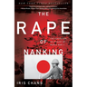 The Rape of Nanking: The Forgotten Holocaust of World War II