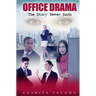 Office Drama: The Story Never Ends