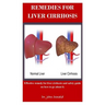 Remedies For Liver Cirrhosis: Effective remedies for liver cirrhosis and safety guide on how to go about it