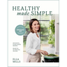 Deliciously Ella Healthy Made Simple: Delicious, Plant-Based Recipes, Ready in 30 Minutes or Less. All of the Goodness. None of the Fuss.