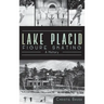 Lake Placid Figure Skating: A History