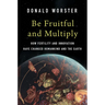 Be Fruitful and Multiply: How Fertility and Innovation Have Changed Humankind and the Earth