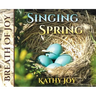 Breath of Joy: Singing Spring