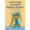 Constructing a Successful Children S Ministry: A Christian Teaching Tool