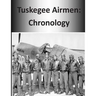 Tuskegee Airmen: Chronology