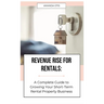 Revenue Rise for Rentals: A Complete Guide to Growing Your Short-Term Rental Property Business