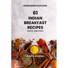 61 Indian Breakfast Recipes: Quick and Easy