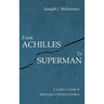 From Achilles to Superman: A Leader's Guide to Macintyre's History of Ethics