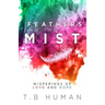 Feathers in the Mist: Wisperings of Love and Hope