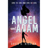 Angel and Adam: Love to Live and Live to Love: