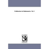 Publications in Mathematics. Vol. 1