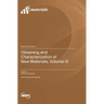 Obtaining and Characterization of New Materials, Volume IV
