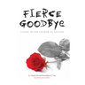 Fierce Goodbye: Living in the Shadow of Suicide