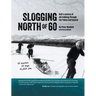 Slogging North of 60: Half a century of ski trekking through the Yukon and beyond