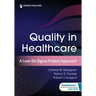 Quality in Healthcare: A Lean Six SIGMA Project Approach